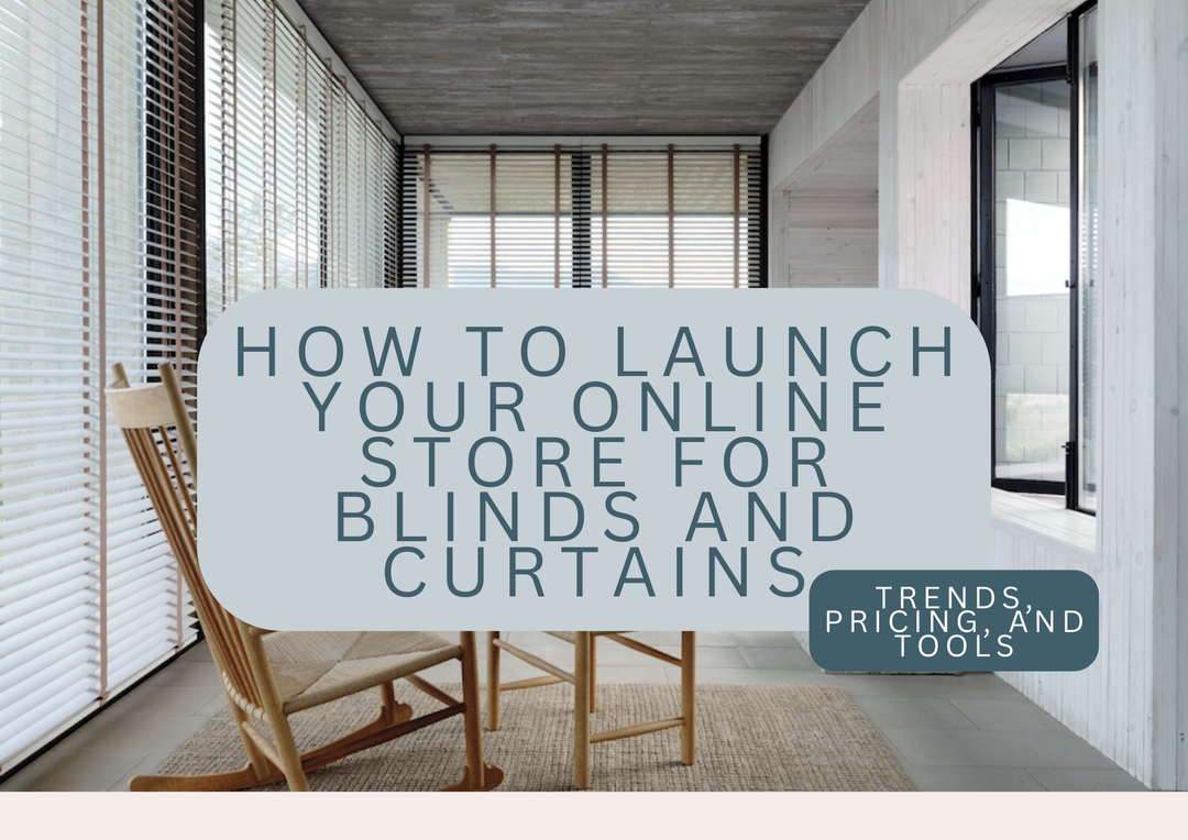 How to Launch Your Online Store for Window Blind Business