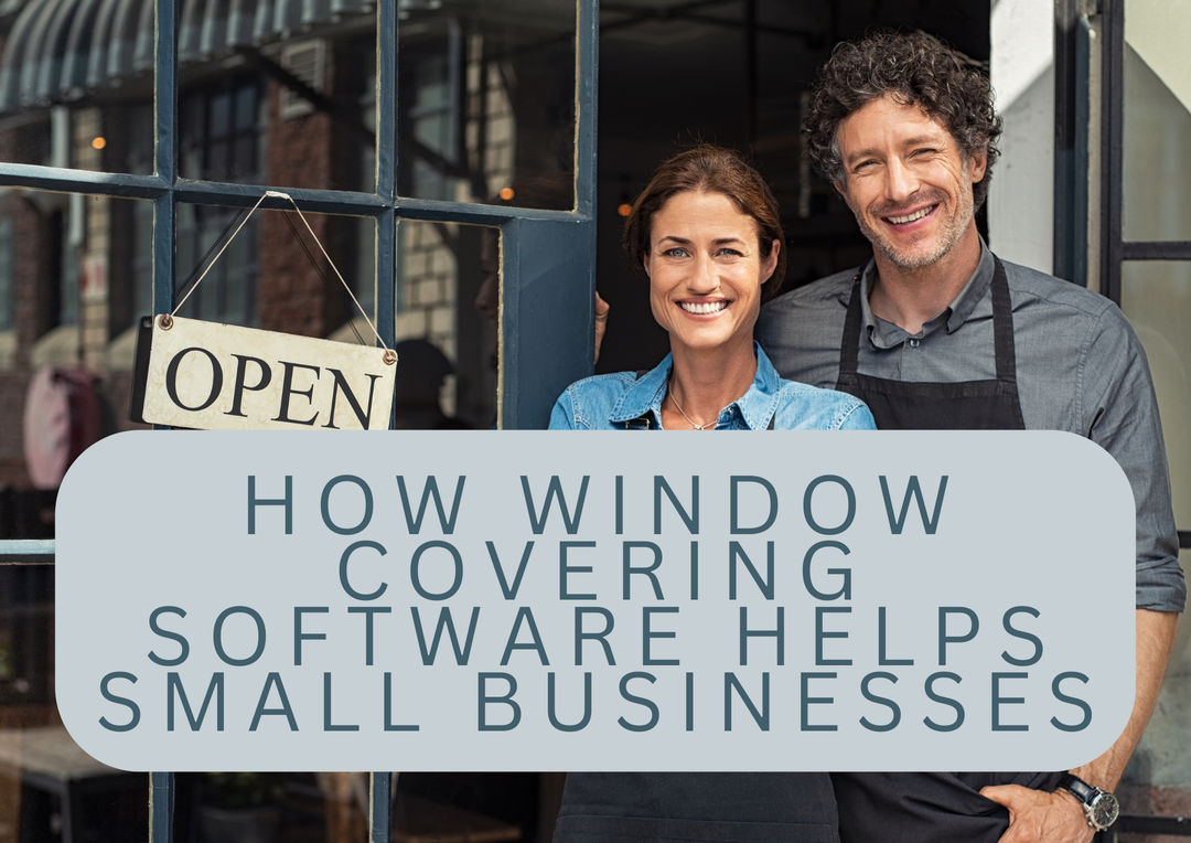 How Window Covering Software Helps Small Businesses Compete